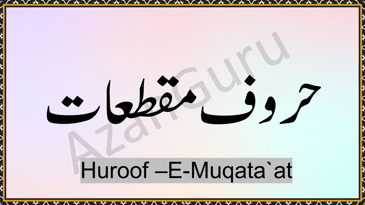 Huroof –E-Muqata`at